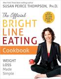 Susan Peirce Thompson The Official Bright Line Eating Cookbook Weight Loss Made Simple 