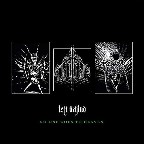 Left Behind/No One Goes To Heaven