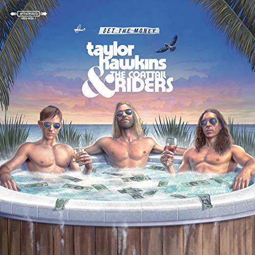 Taylor Hawkins & The Coattail Riders/Get The Money@140g Vinyl