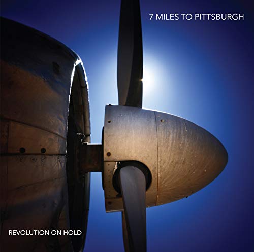 7 Miles To Pittsburgh/Revolution On Hold