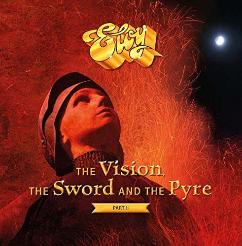 Eloy/The Vision, The Sword & The Pyre Part Ii