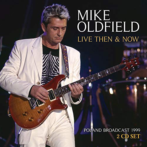 Mike Oldfield/Live Then & Now