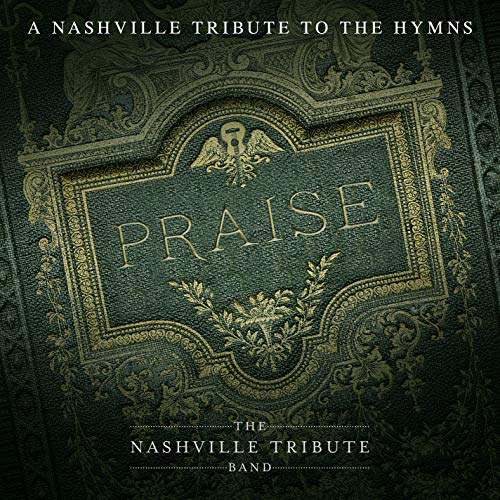 Nashville Tribute Band/Praise: A Nashvillle Tribute T@.