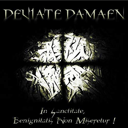 Deviate Damaen/In Sanctitate Benignitatis Non