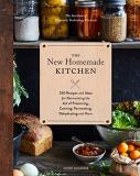 Joseph Shuldiner The New Homemade Kitchen 250 Recipes And Ideas For Reinventing The Art Of 