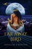 Douglas A. Burton Far Away Bird 