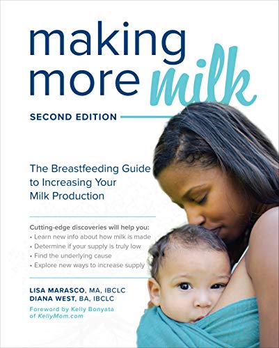 Lisa Marasco Making More Milk The Breastfeeding Guide To Increasing Your Milk P 0002 Edition; 