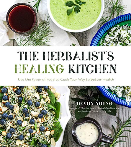 Devon Young The Herbalist's Healing Kitchen Use The Power Of Food To Cook Your Way To Better 