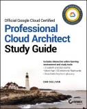 Dan Sullivan Official Google Cloud Certified Professional Cloud 