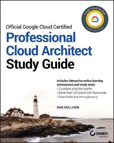 Dan Sullivan Official Google Cloud Certified Professional Cloud 