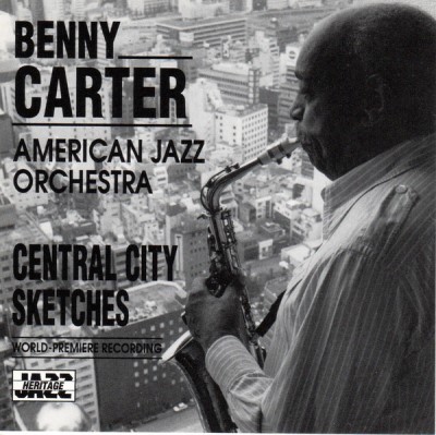 Benny Carter & The American Jazz Orchestra/Central City Sketches