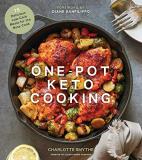 Charlotte Smythe One Pot Keto Cooking 75 Delicious Low Carb Meals For The Busy Cook 