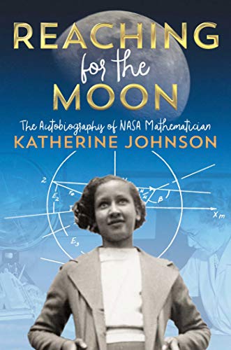 Katherine Johnson/Reaching for the Moon@The Autobiography of NASA Mathematician Katherine@Reprint