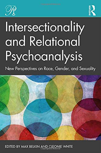 Max Belkin Intersectionality And Relational Psychoanalysis New Perspectives On Race Gender And Sexuality 