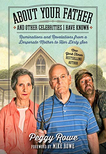 Peggy Rowe About Your Father And Other Celebrities I Have Kno Ruminations And Revelations From A Desperate Moth 
