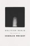 Charles Wright Oblivion Banjo The Poetry Of Charles Wright 