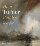 Joyce Townsend How Turner Painted 