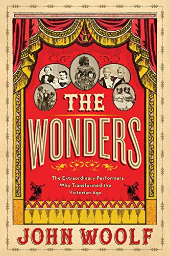 John Woolf The Wonders The Extraordinary Performers Who Transformed The 