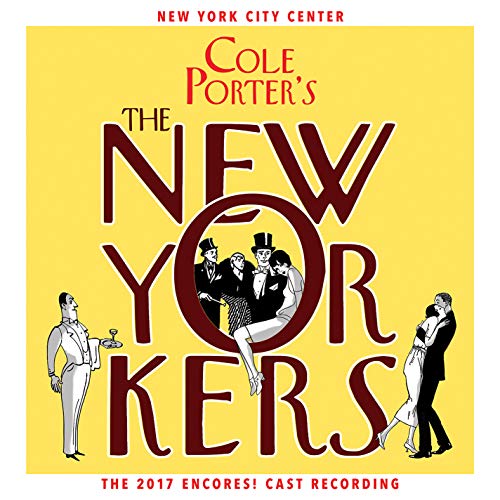 Cole Porter/Cole Porter's The New Yorkers@2017 Encores! Cast Recording