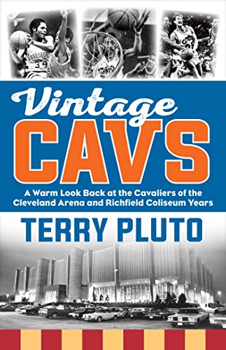 Terry Pluto/Vintage Cavs@ A Warm Look Back at the Cavaliers of the Clevelan