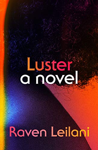 Raven Leilani/Luster