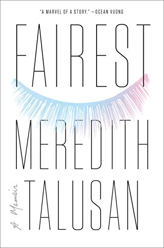 Meredith Talusan/Fairest@A Memoir
