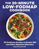 Colleen Francioli The 30 Minute Low Fodmap Cookbook 101 Delicious Recipes To Soothe Ibs And Other Dig 