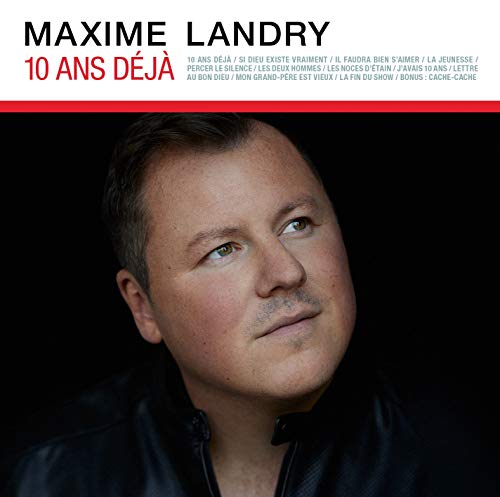 Maxime Landry/10 Ans Deja