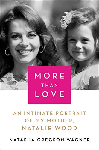 Natasha Gregson Wagner/More Than Love@ An Intimate Portrait of My Mother, Natalie Wood