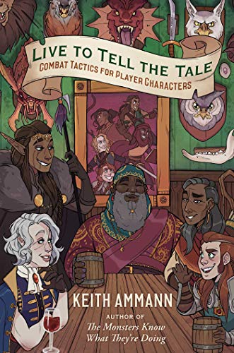 Keith Ammann Live To Tell The Tale Volume 2 Combat Tactics For Player Characters 