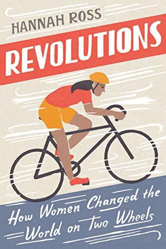 Hannah Ross/Revolutions@ How Women Changed the World on Two Wheels