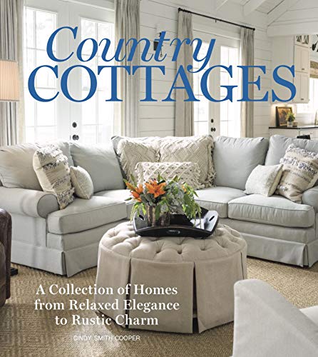 Cindy Cooper Country Cottages Relaxed Elegance To Rustic Charm 