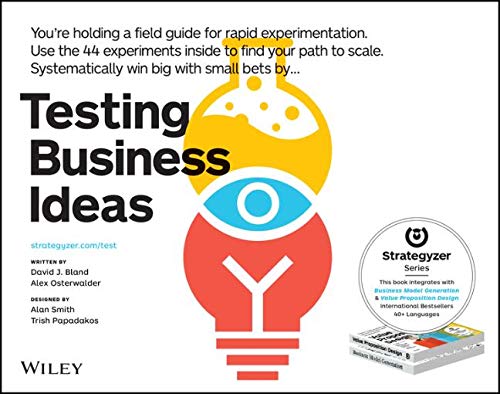 David J. Bland Testing Business Ideas A Field Guide For Rapid Experimentation 