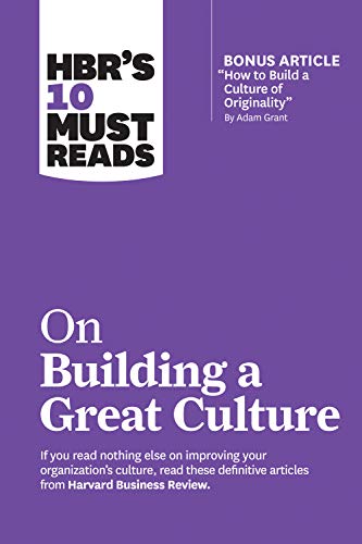 Harvard Business Review Hbr's 10 Must Reads On Building A Great Culture (w 