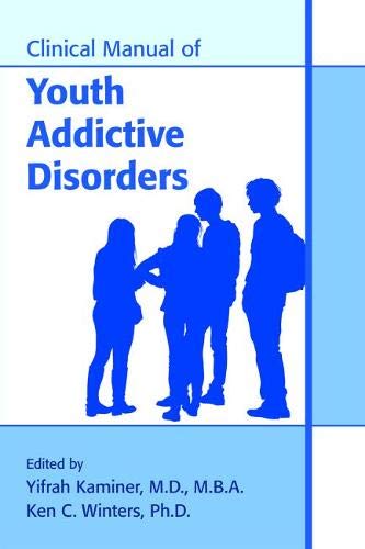Yifrah Kaminer Clinical Manual Of Youth Addictive Disorders 