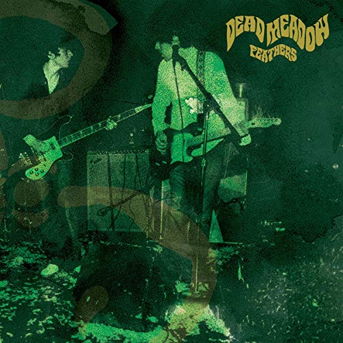 Dead Meadow/Feathers