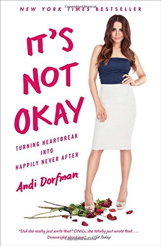 Andi Dorfman/It's Not Okay@ Turning Heartbreak Into Happily Never After