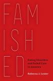 Rebecca J. Lester Famished Eating Disorders And Failed Care In America 