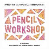 Sasha Prood Pencil Workshop (guided Sketchbook) Develop Your Sketching Skills In 50 Experiments 