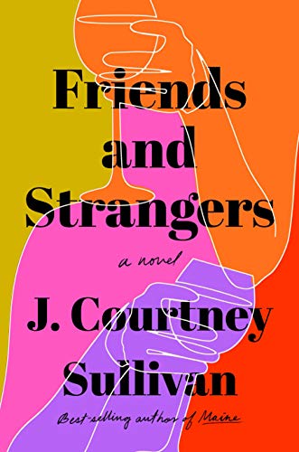 J. Courtney Sullivan/Friends And Strangers