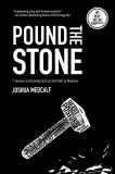 Joshua Medcalf Pound The Stone 7 Lessons To Develop Grit On The Path To Mastery 