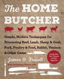 James O. Fraioli The Home Butcher Simple Modern Techniques For Processing Beef La 