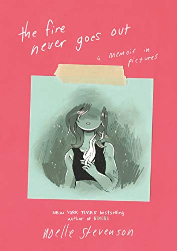 ND Stevenson/The Fire Never Goes Out@ A Memoir in Pictures, a Graphic Memoir