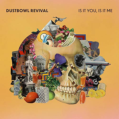 Dustbowl Revival/Is It You, Is It Me
