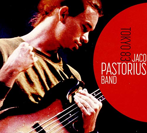 Jaco Pastorius/Jaco Pastorius Band: Tokyo 83
