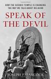 Joseph P. Laycock Speak Of The Devil How The Satanic Temple Is Changing The Way We Tal 