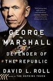 David L. Roll George Marshall Defender Of The Republic 