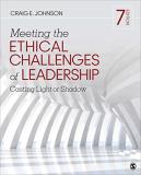 Craig E. Johnson Meeting The Ethical Challenges Of Leadership Casting Light Or Shadow 0007 Edition; 