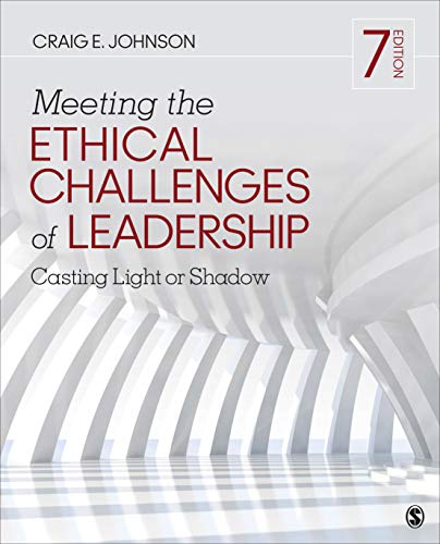 Craig E. Johnson Meeting The Ethical Challenges Of Leadership Casting Light Or Shadow 0007 Edition; 