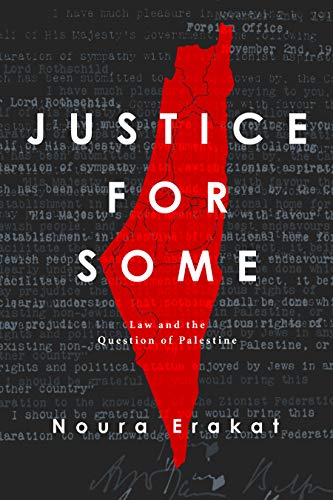 Noura Erakat Justice For Some Law And The Question Of Palestine 